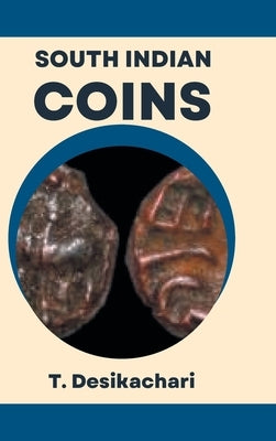 South Indian Coins by Desikachari, T.