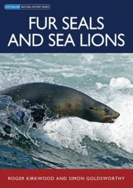 Fur Seals and Sea Lions by Kirkwood, Roger
