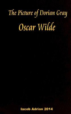 The Picture of Dorian Gray Oscar Wilde by Adrian, Iacob