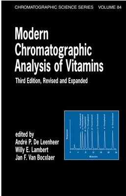 Modern Chromatographic Analysis of Vitamins: Revised and Expanded by de Leenheer, Andre P.