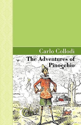 The Adventures of Pinocchio by Collodi, C.