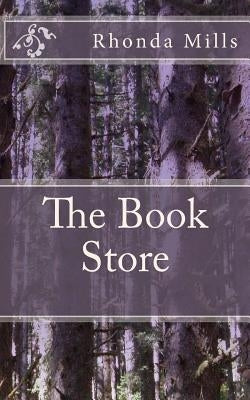 The Book Store by Mills, Rhonda R.