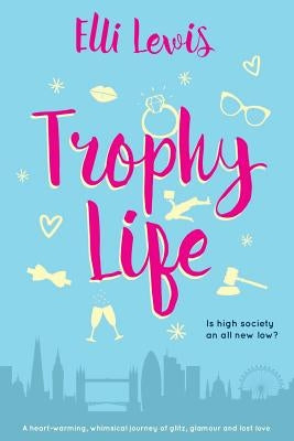 Trophy Life by Lewis, Elli