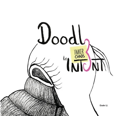 Doodle to Intent: Inner Chaos by LL, Dude