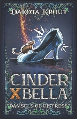 Cinder X Bella: A Clean Romantasy LitRPG Adventure by Krout, Dakota