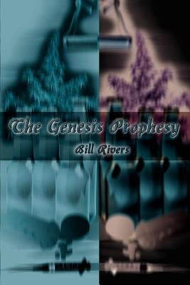 The Genesis Prophesy by Rivers, Bill