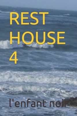 Rest House 4 by Noir, L'Enfant