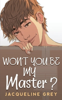 Won't You Be My Master? by Grey, Jacqueline