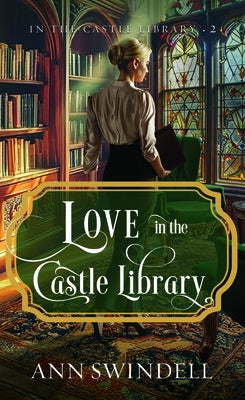 Love in the Castle Library: In the Castle Library by Swindell, Ann