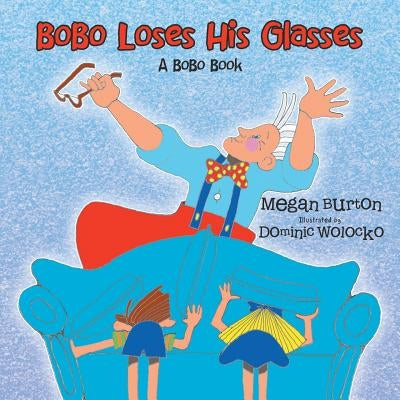 Bobo Loses His Glasses: A Bobo Book by Burton, Megan