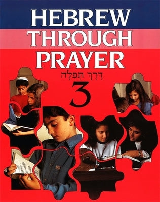 Hebrew Through Prayer 3 by House, Behrman