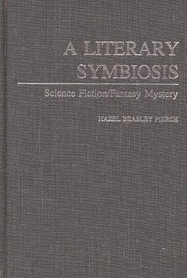 A Literary Symbiosis: Science Fiction/Fantasy Mystery by Pierce, Hazel