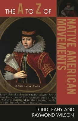 to Z of Native American Movements by Leahy, Todd