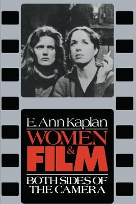 Women & Film by Kaplan, E. Ann