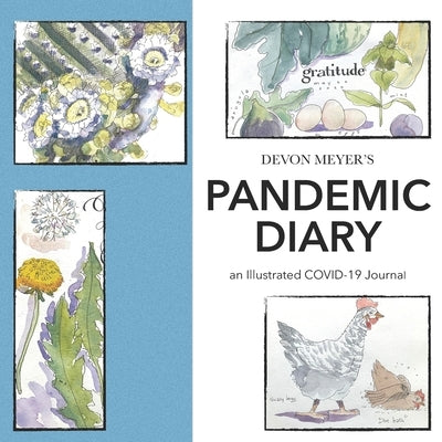 Devon Meyer's Pandemic Diary: An Illustrated COVID-19 Journal by Meyer, Devon