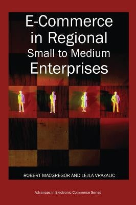 E-Commerce in Regional Small to Medium Enterprises by MacGregor, Robert