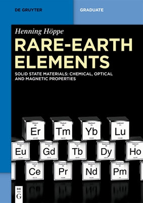 Rare-Earth Elements: Solid State Materials: Chemical, Optical and Magnetic Properties by Hpe, Henning