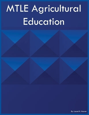 MTLE Agricultural Education by Hoover, Laurel K.