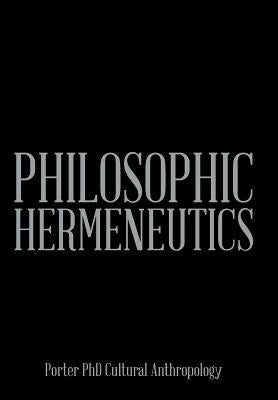 Philosophic Hermeneutics by Porter, Wayland