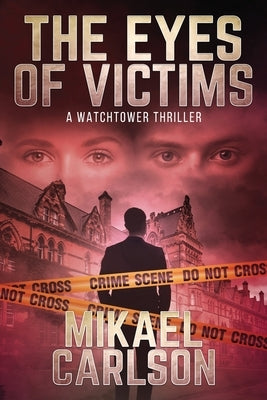 The Eyes of Victims: A Watchtower Thriller by Carlson, Mikael