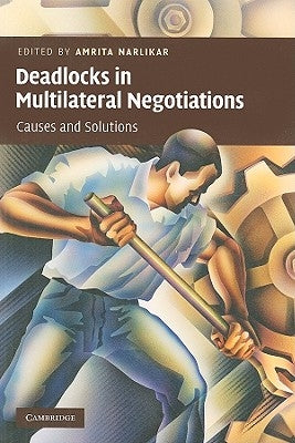 Deadlocks in Multilateral Negotiations by Narlikar, Amrita