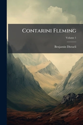Contarini Fleming by Disraeli, Benjamin