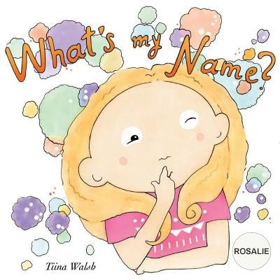 What's my name? ROSALIE by Virta, Anni