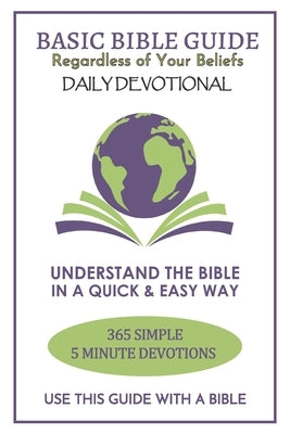Basic Bible Guide: Daily Devotional by Kennedy, Daniel P.