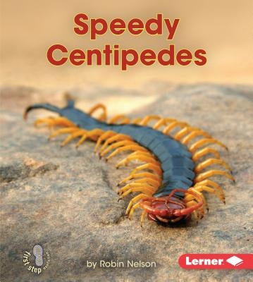 Speedy Centipedes by Nelson, Robin