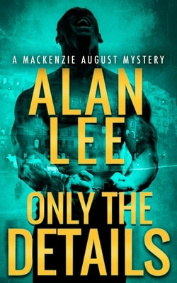 Only the Details by Lee, Alan
