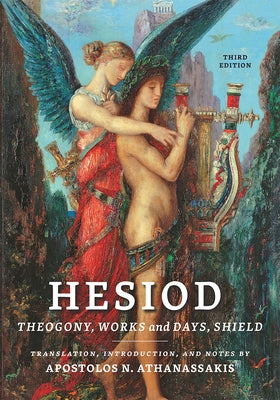 Hesiod: Theogony, Works and Days, Shield by Athanassakis, Apostolos N.