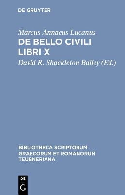 de Bello Civili Libri X by Lucanus