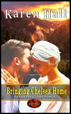 Bringing Chelsea Home: Brotherhood Protectors World by Protectors World, Brotherhood