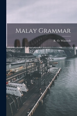 Malay Grammar by Winstedt, R. O.