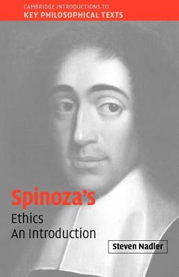 Spinoza's 'Ethics': An Introduction by Nadler, Steven