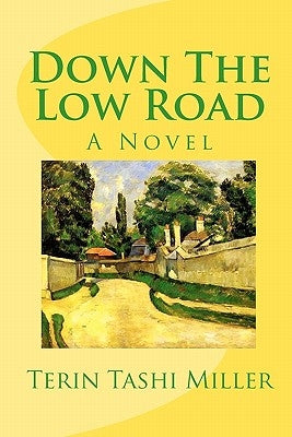Down The Low Road by Miller, Terin Tashi