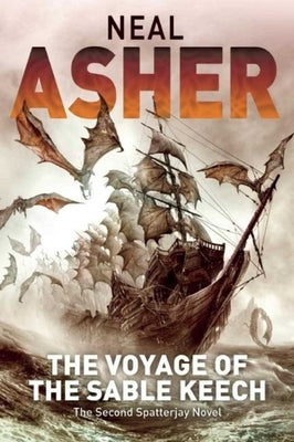 The Voyage of the Sable Keech by Asher, Neal