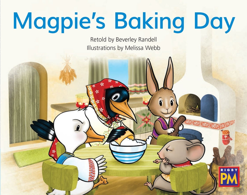 Magpie's Baking Day: Leveled Reader Blue Fiction Level 9 Grade 1 by Hmh, Hmh