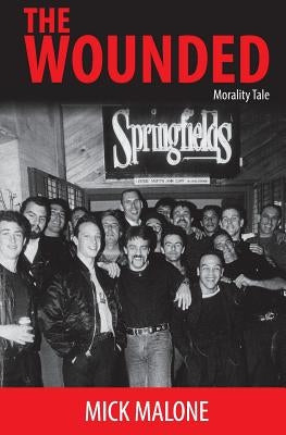 The Wounded: Morality Tale by Malone, Mick