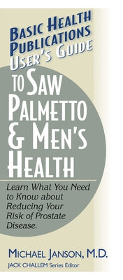 User's Guide to Saw Palmetto & Men's Health by Janson, Michael