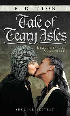 Tale of Teary Isles: Beauty in the Shattered by Dutton, P.