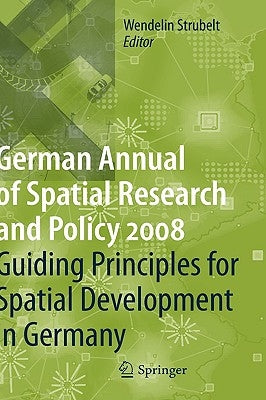 Guiding Principles for Spatial Development in Germany by Strubelt, Wendelin