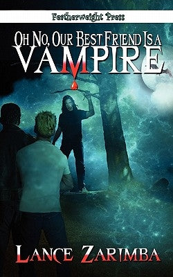 Oh No, Our Best Friend Is a Vampire! by Zarimba, Lance
