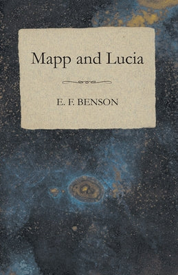 Mapp and Lucia by Benson, E. F.