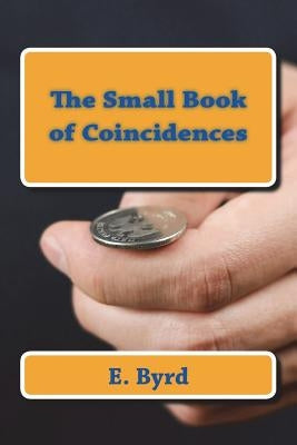The Small Book of Coincidences by Byrd, E.