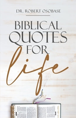 Biblical Quotes for Life by Osobase, Robert