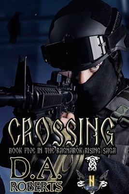 Crossing: Book Five of the Ragnarok Rising Saga by Roberts, D. A.