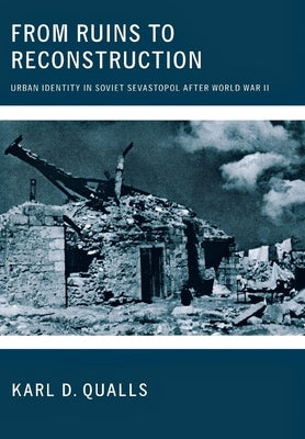 From Ruins to Reconstruction by Qualls, Karl D.