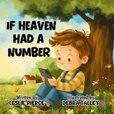 If Heaven Had A Number: A Comforting Story for Children Experiencing Loss and Grief by Talley, Debra