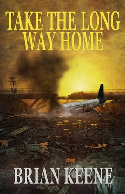 Take The Long Way Home by Keene, Brian